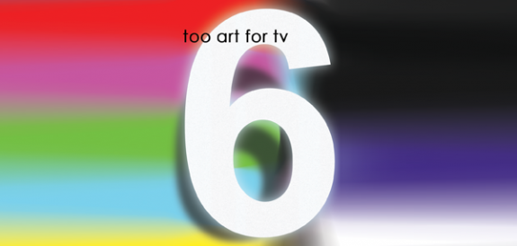 too art for tv 6 kickstarter